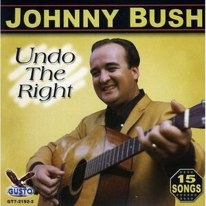 Johnny Bush - Undo Right  CD